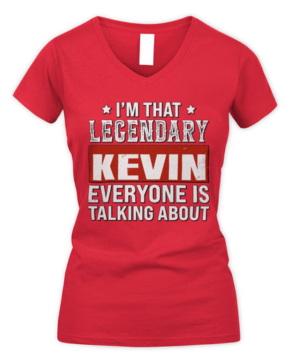 I'm That Legendary Name Everyone Is Talking About Funny Graphic T-Shirt KEVIN M1-73 / Women's V-Neck T-Shirt / red