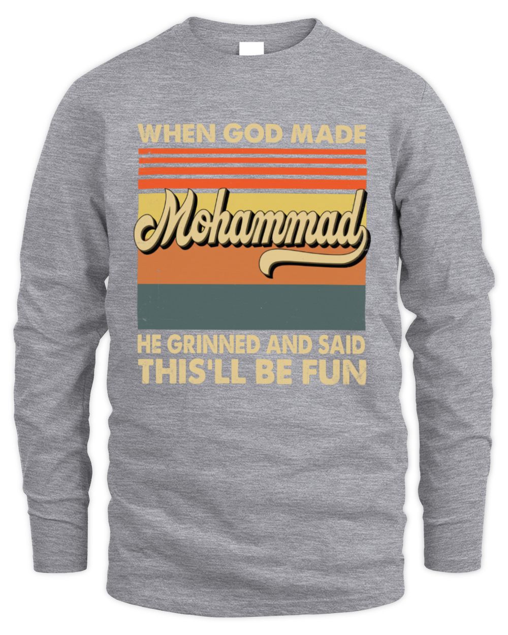 When God Made Your Name He Grinned Vintage T-Shirt MOHAMMAD M1-55 / Men's Long Sleeved T-Shirt / sport grey