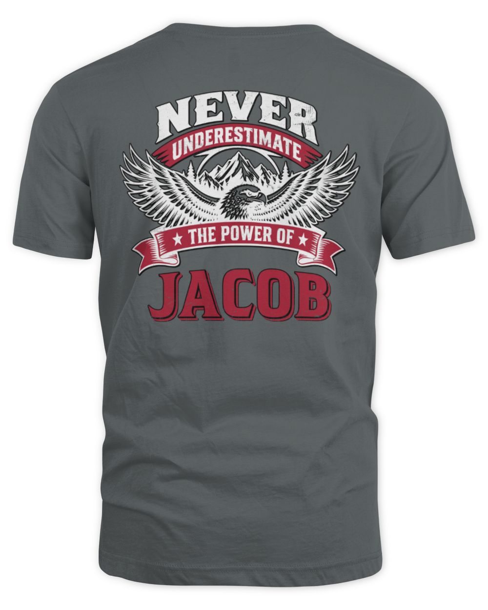 Never Underestimate Your Name Eagle Mountain Shirt JACOB M1-61 / Unisex Standard T-Shirt / charcoal