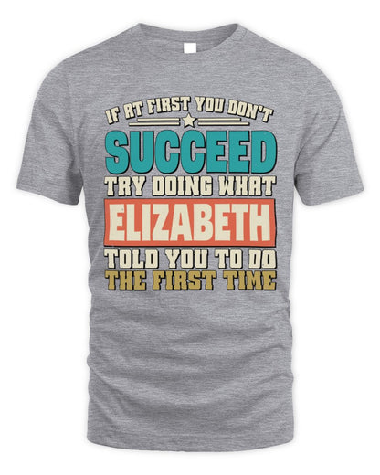 If at First You Don't Succeed Funny Vintage Shirt ELIZABETH M1-53 / Unisex Standard T-Shirt / sport grey