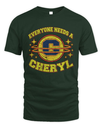 Everyone Needs a Your Name Shirt CHERYL M1-76 / Unisex Standard T-Shirt / forest green