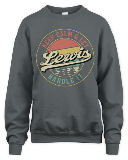 Keep Calm Let Your Name Handle It Retro T-Shirt LEWIS M1-54 / Unisex Sweatshirt / charcoal