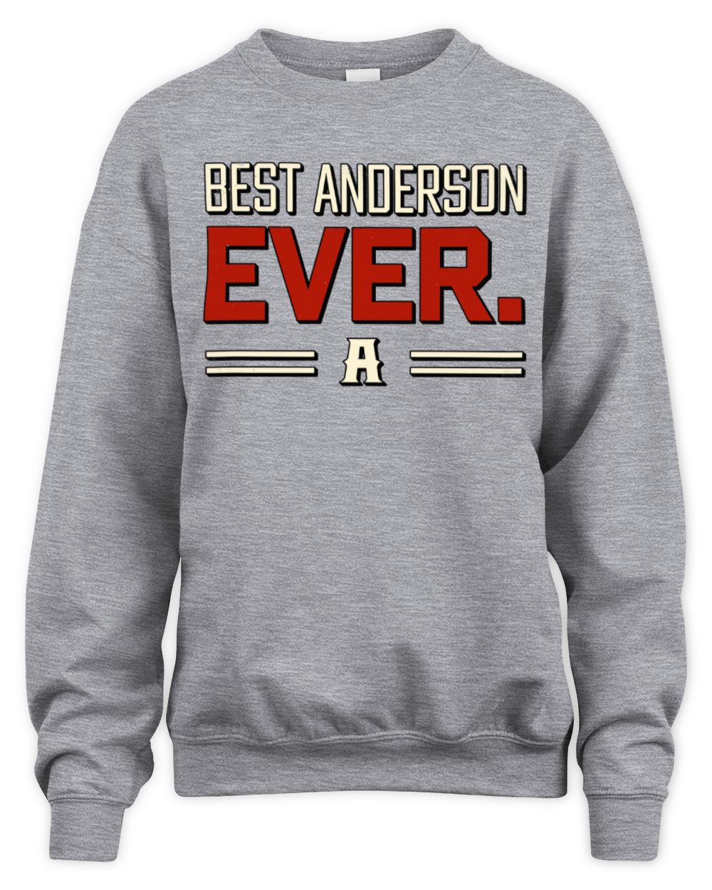 Best Your Name Ever Cool Shirt ANDERSON M1-58 / Unisex Sweatshirt / sport grey