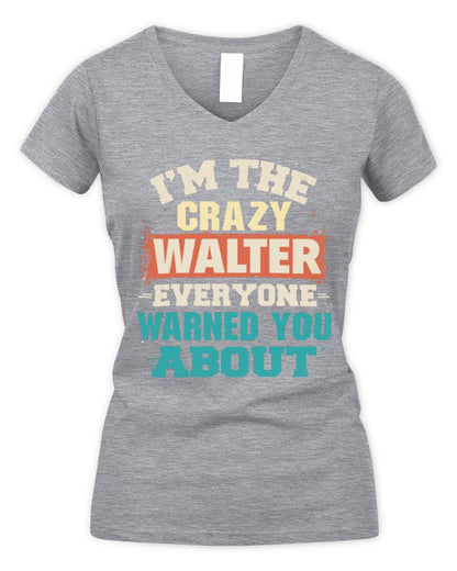 I'm the Crazy One Everyone Warned You About Retro Graphic T-Shirt WALTER M1-70 / Women's V-Neck T-Shirt / sport grey