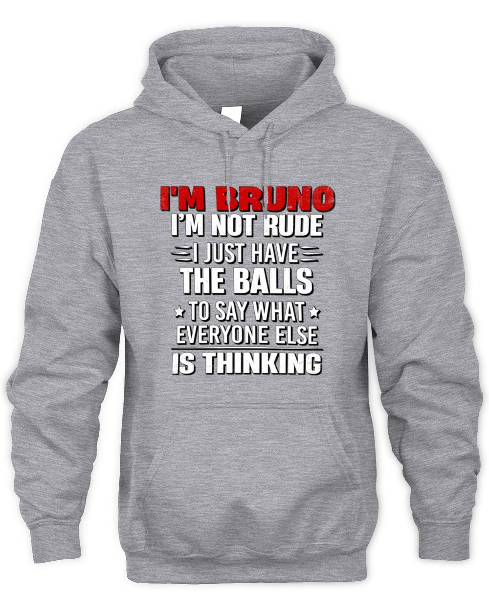 I'm Name I'm Not Rude I Just Have The Balls Funny T-Shirt BRUNO M1-46 / Unisex Hoodie / sport grey