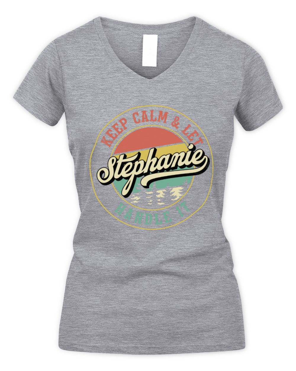 Keep Calm Let Your Name Handle It Retro T-Shirt STEPHANIE M1-54 / Women's V-Neck T-Shirt / sport grey