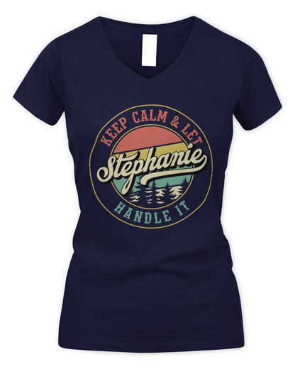 Keep Calm Let Your Name Handle It Retro T-Shirt STEPHANIE M1-54 / Women's V-Neck T-Shirt / navy