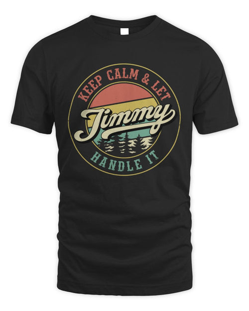 Keep Calm Let Your Name Handle It Retro T-Shirt JIMMY M1-54 / Unisex Standard T-Shirt / black