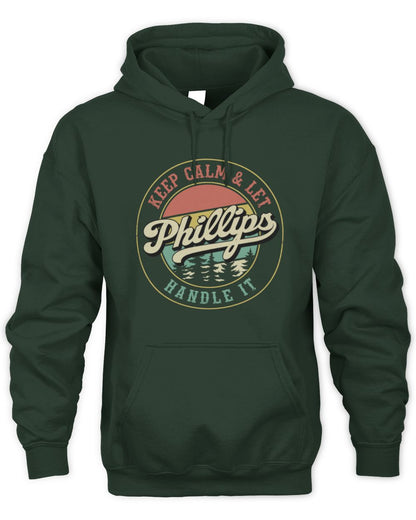 Keep Calm Let Your Name Handle It Retro T-Shirt PHILLIPS M1-54 / Unisex Hoodie / forest green