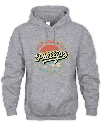 Keep Calm Let Your Name Handle It Retro T-Shirt PHILLIPS M1-54 / Unisex Hoodie / sport grey