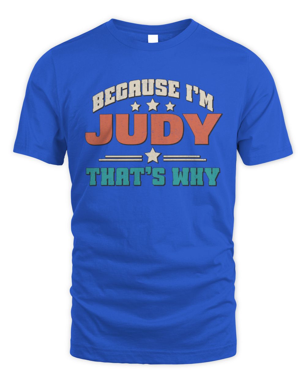 Because I'm Name That's Why Personalized Retro Shirt JUDY-49 / Unisex Standard T-Shirt / royal