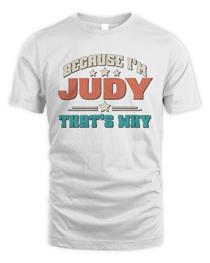Because I'm Name That's Why Personalized Retro Shirt JUDY-49 / Unisex Standard T-Shirt / white
