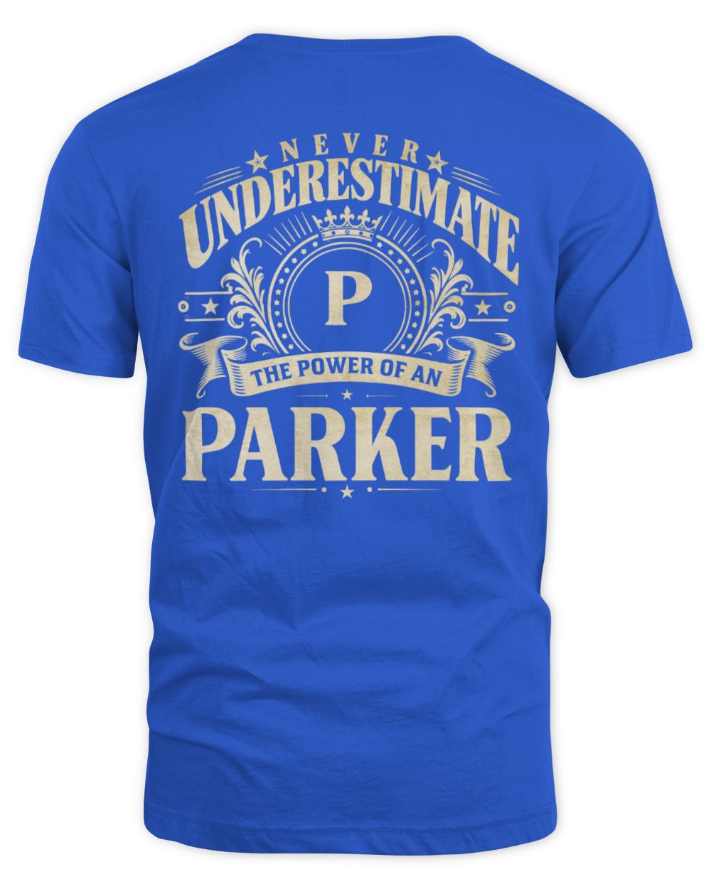 Never Underestimate Your Name Luxury Logo Shirt PARKER M1-63 / Unisex Standard T-Shirt / royal