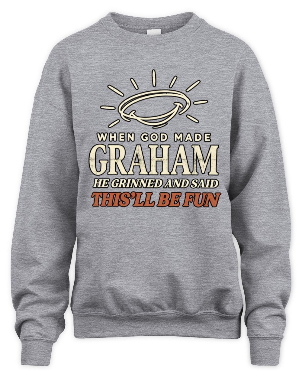 When God Made Your Name Funny Western T-Shirt T-Shirt GRAHAM M1-S82 / Unisex Sweatshirt / sport grey