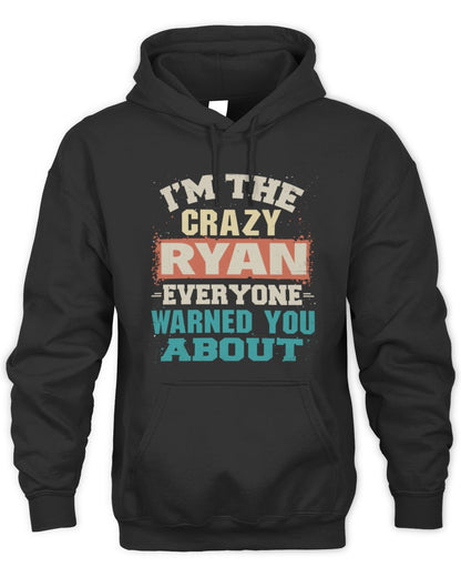 I'm the Crazy One Everyone Warned You About Retro Graphic T-Shirt RYAN M1-70 / Unisex Hoodie / black