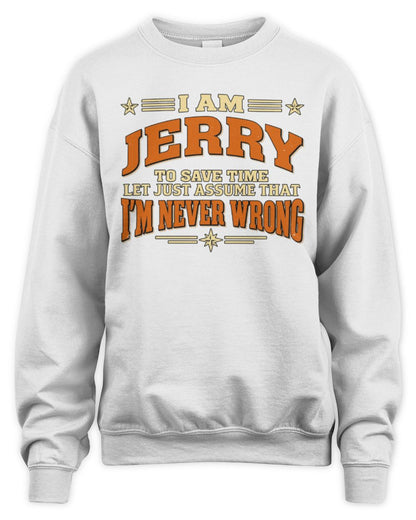 I'm Name Let's Just Assume I'm Never Wrong Retro Shirt JERRY M1-64 / Unisex Sweatshirt / white