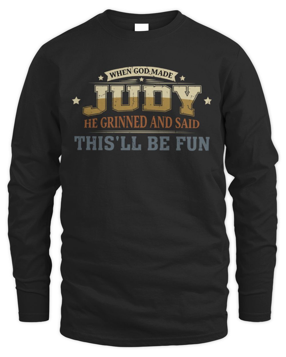 When God Made Your Name Funny Heritage T-Shirt JUDY M1-80 / Men's Long Sleeved T-Shirt / black