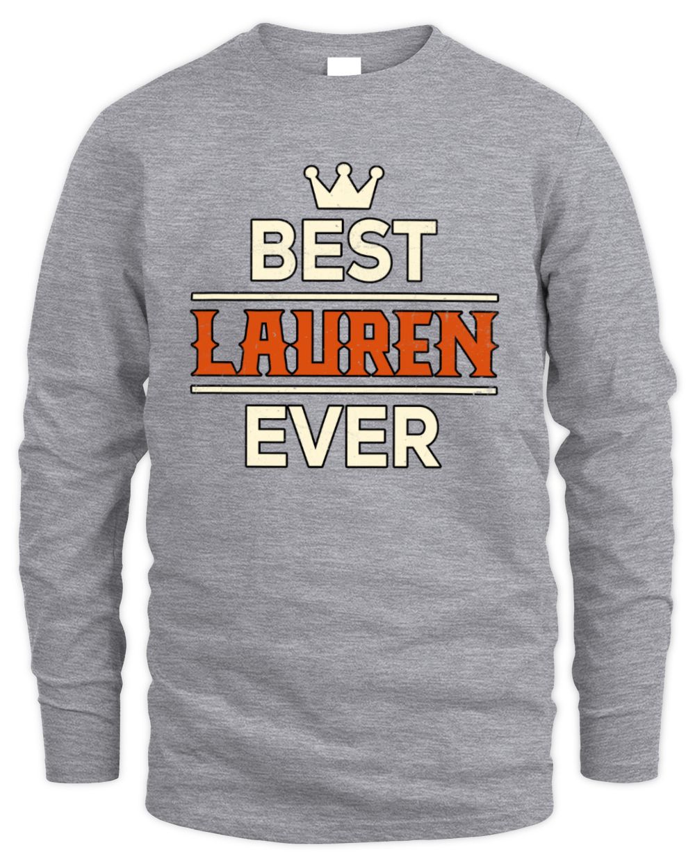 Best Your Name With Crown Shirt LAUREN M1-59 / Men's Long Sleeved T-Shirt / sport grey