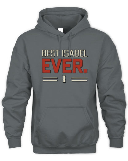 Best Your Name Ever Cool Shirt ISABEL M1-58 / Unisex Hoodie / charcoal