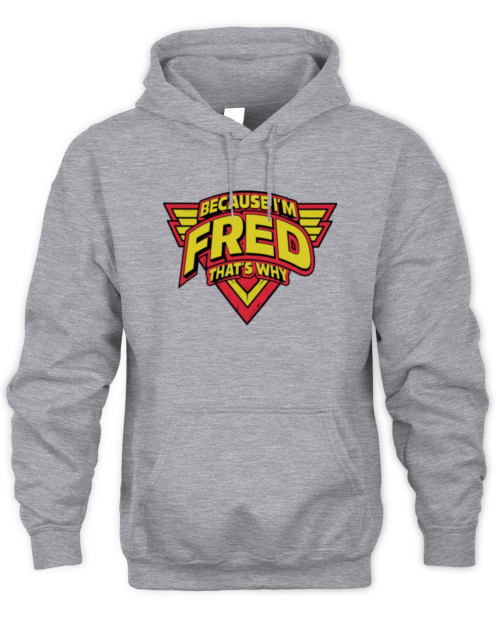 Because I'm Name That's Why Red and Yellow Logo Graphic T-Shirt FRED M1-75 / Unisex Hoodie / sport grey