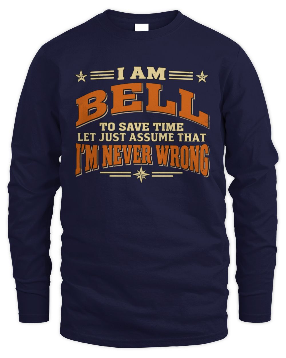 I'm Name Let's Just Assume I'm Never Wrong Retro Shirt BELL M1-64 / Men's Long Sleeved T-Shirt / navy