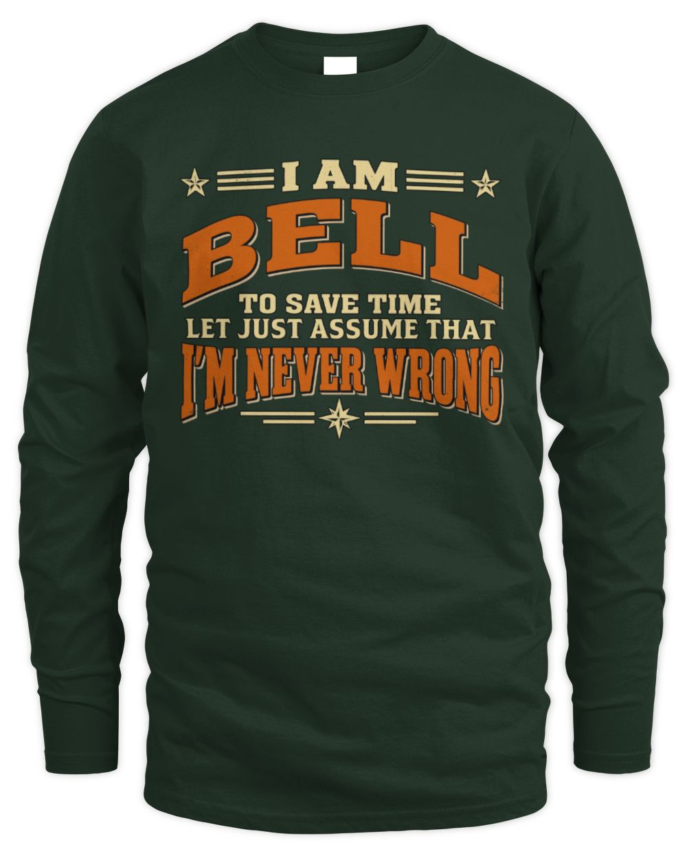 I'm Name Let's Just Assume I'm Never Wrong Retro Shirt BELL M1-64 / Men's Long Sleeved T-Shirt / forest green