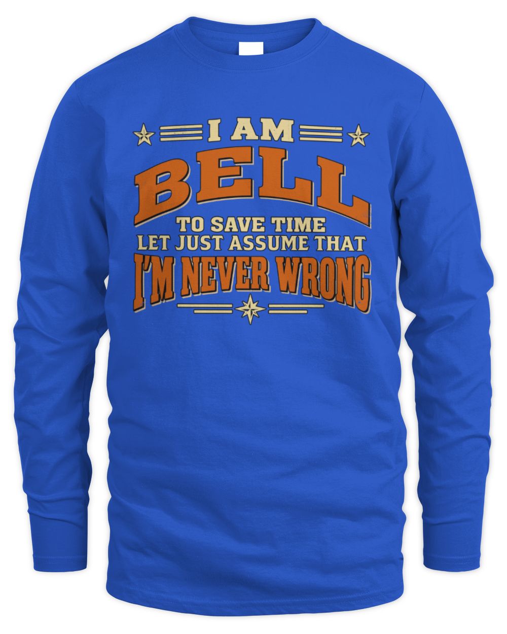 I'm Name Let's Just Assume I'm Never Wrong Retro Shirt BELL M1-64 / Men's Long Sleeved T-Shirt / royal