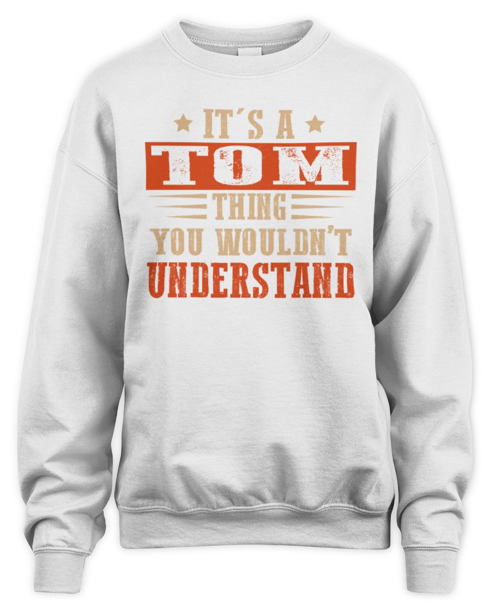 It's a Name Thing Personalized Funny Shirt TOM M1-51 / Unisex Sweatshirt / white