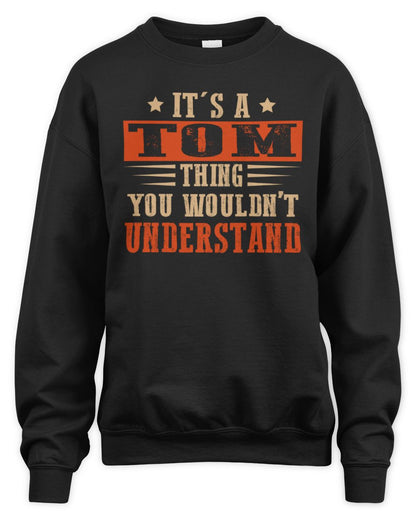 It's a Name Thing Personalized Funny Shirt TOM M1-51 / Unisex Sweatshirt / black