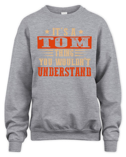 It's a Name Thing Personalized Funny Shirt TOM M1-51 / Unisex Sweatshirt / sport grey