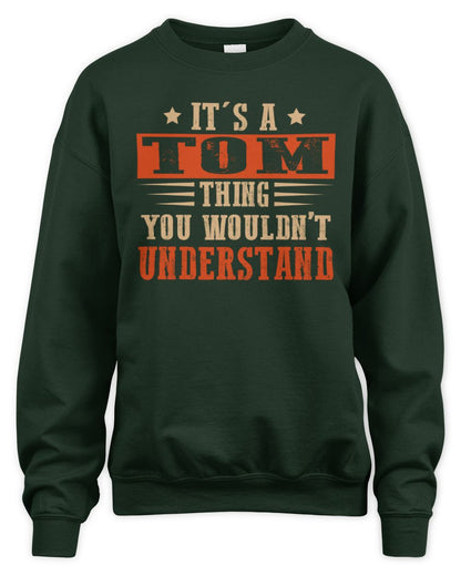 It's a Name Thing Personalized Funny Shirt TOM M1-51 / Unisex Sweatshirt / forest green