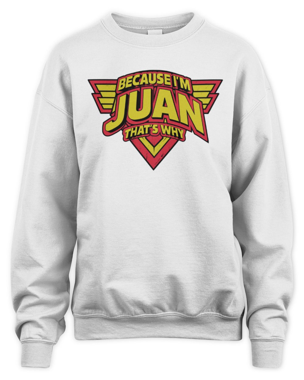 Because I'm Name That's Why Red and Yellow Logo Graphic T-Shirt JUAN M1-75 / Unisex Sweatshirt / white