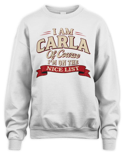 I'm Name Of Course I'm On The Nice List Funny Christmas Shirt CARLA M1-68 / Unisex Sweatshirt / white