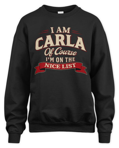 I'm Name Of Course I'm On The Nice List Funny Christmas Shirt CARLA M1-68 / Unisex Sweatshirt / black