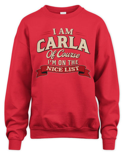 I'm Name Of Course I'm On The Nice List Funny Christmas Shirt CARLA M1-68 / Unisex Sweatshirt / red