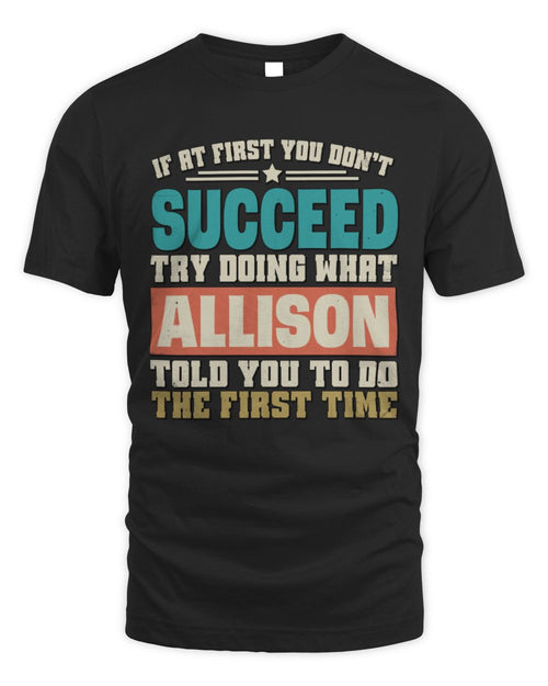 If at First You Don't Succeed Funny Vintage Shirt ALLISON M1-53 / Unisex Standard T-Shirt / black