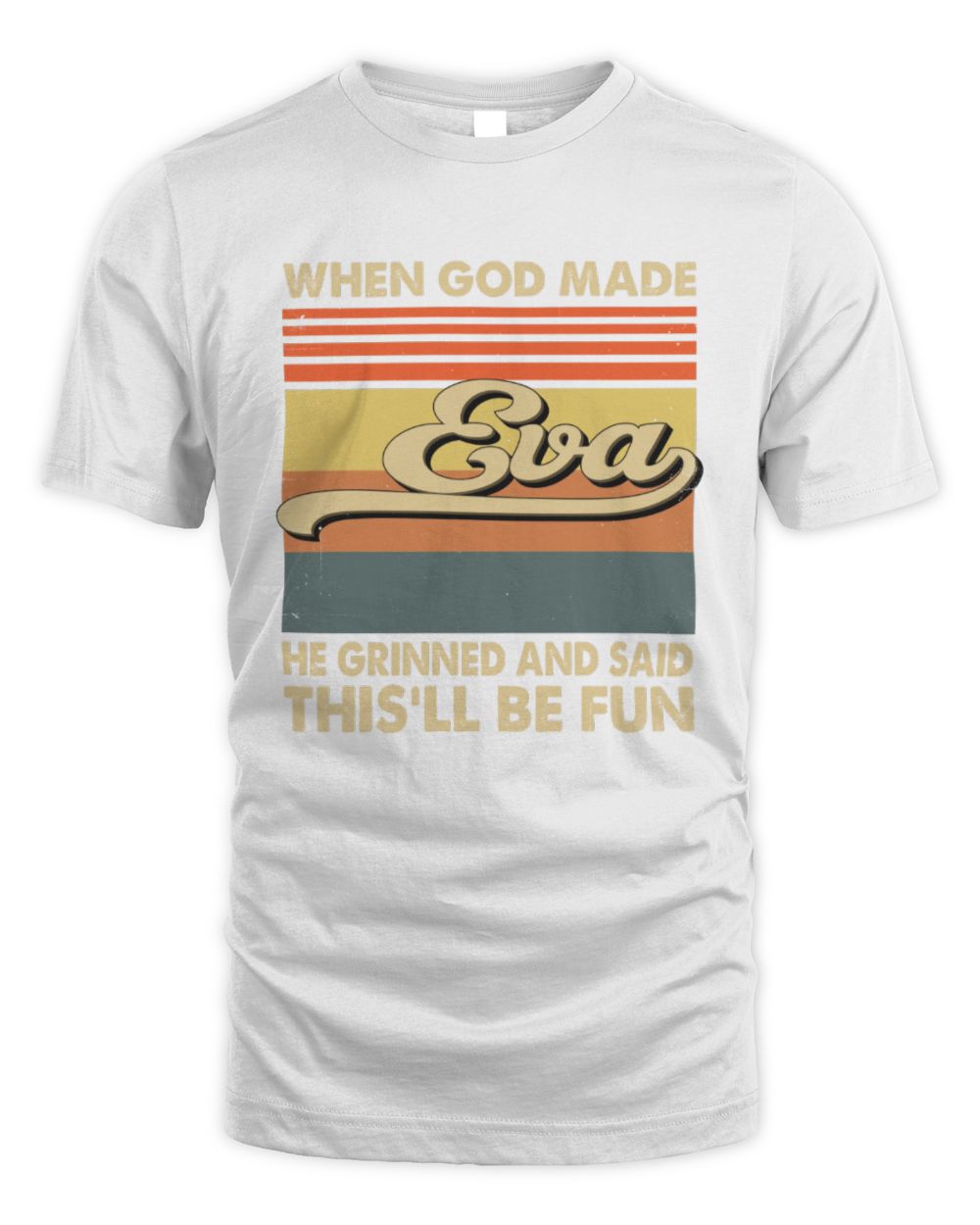 When God Made Your Name He Grinned Vintage T-Shirt EVA M1-55 / Unisex Standard T-Shirt / white