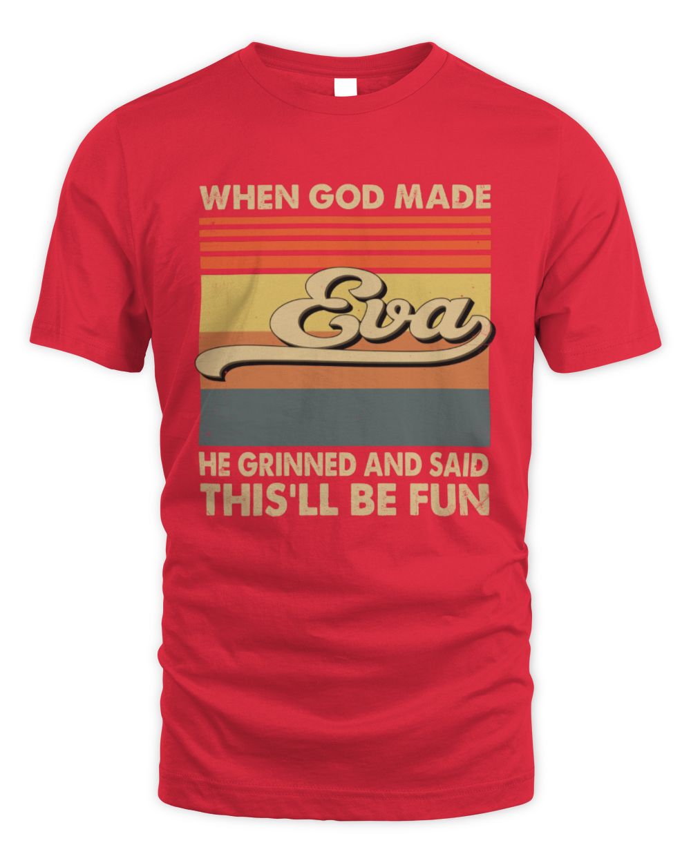 When God Made Your Name He Grinned Vintage T-Shirt EVA M1-55 / Unisex Standard T-Shirt / red