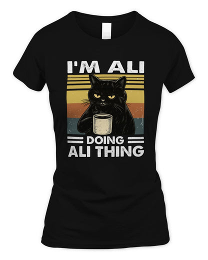 I'm Name Doing Name Thing Grumpy Black Cat Shirt ALI M1-79 / Women's Standard T-Shirt / black