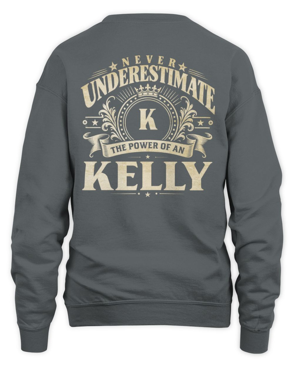 Never Underestimate Your Name Luxury Logo Shirt KELLY M1-63 / Unisex Sweatshirt / charcoal