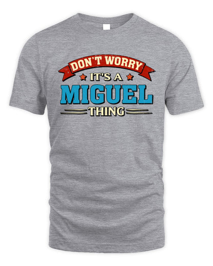 Don't Worry It's a Your Name Thing Funny Retro T-Shirt MIGUEL M1-57 / Unisex Standard T-Shirt / sport grey