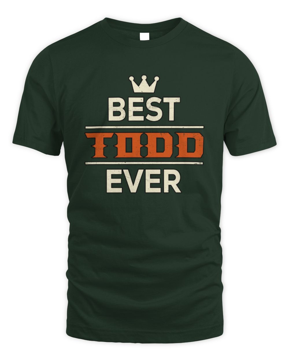Best Your Name With Crown Shirt TODD M1-59 / Unisex Standard T-Shirt / forest green