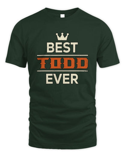 Best Your Name With Crown Shirt TODD M1-59 / Unisex Standard T-Shirt / forest green