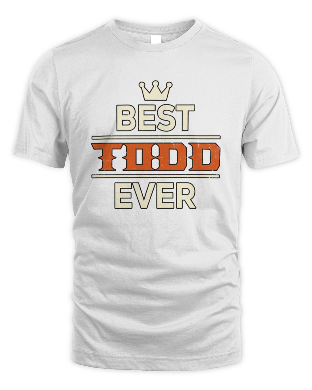 Best Your Name With Crown Shirt TODD M1-59 / Unisex Standard T-Shirt / white