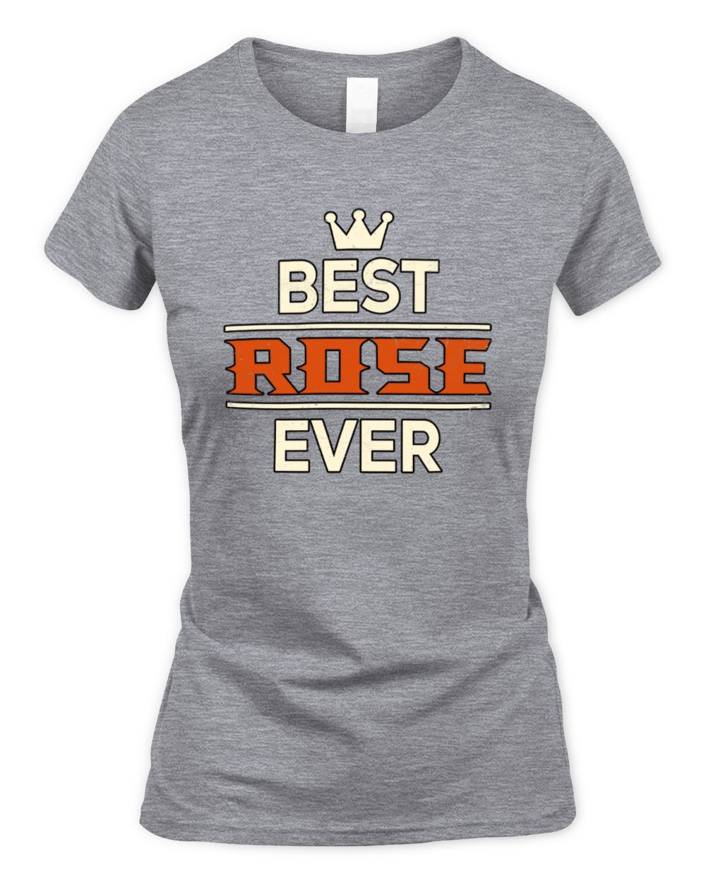 Best Your Name With Crown Shirt ROSE M1-59 / Women's Standard T-Shirt / sport grey