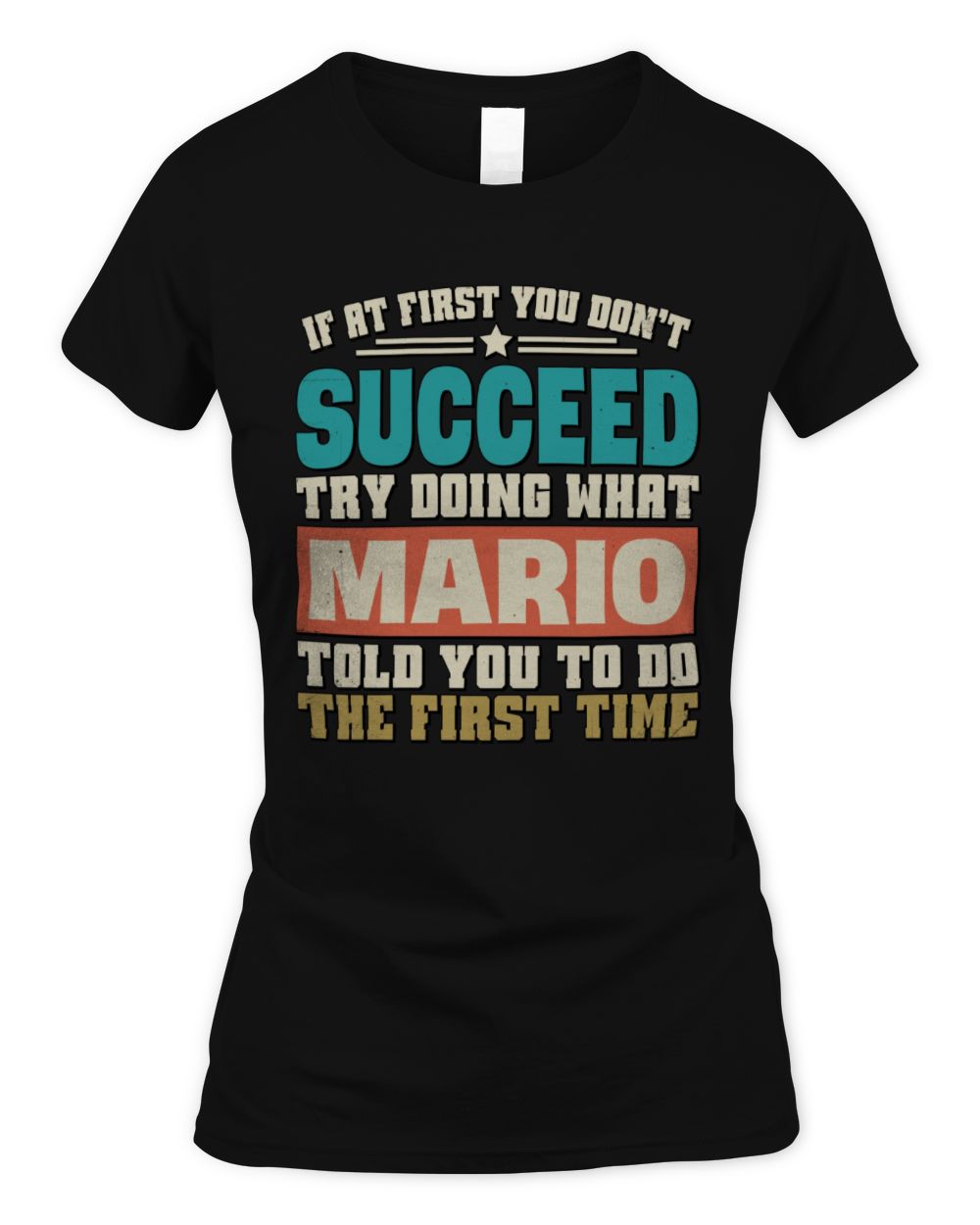 If at First You Don't Succeed Funny Vintage Shirt MARIO M1-53 / Women's Standard T-Shirt / black