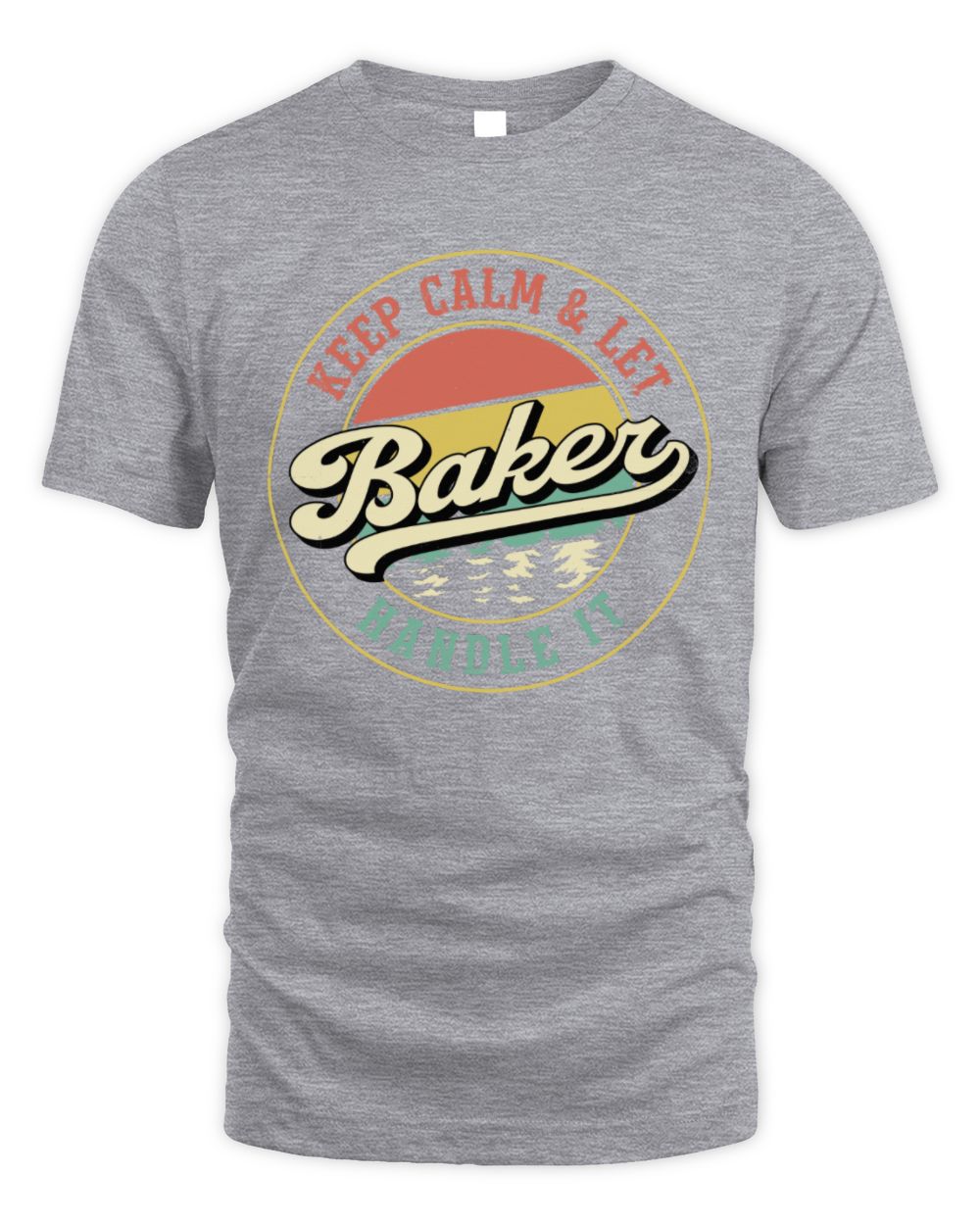 Keep Calm Let Your Name Handle It Retro T-Shirt BAKER M1-54 / Unisex Standard T-Shirt / sport grey