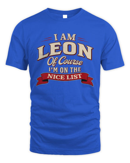 I'm Name Of Course I'm On The Nice List Funny Christmas Shirt LEON M1-68 / Unisex Standard T-Shirt / royal