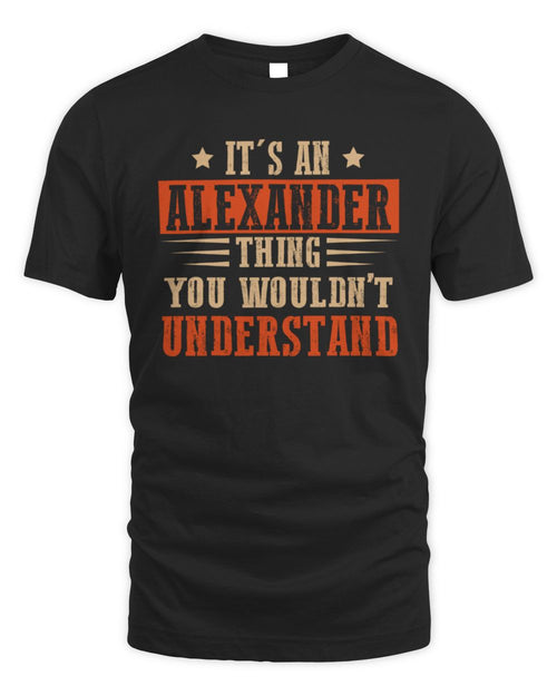 It's a Name Thing Personalized Funny Shirt ALEXANDER M1-51 / Unisex Standard T-Shirt / black