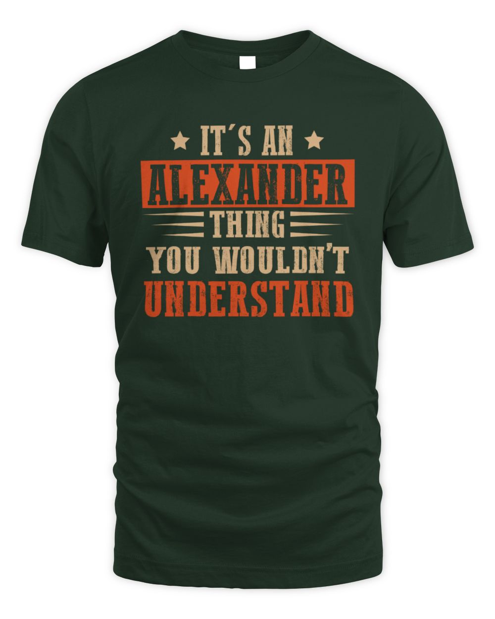 It's a Name Thing Personalized Funny Shirt ALEXANDER M1-51 / Unisex Standard T-Shirt / forest green